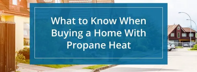What To Ask Before Buying Home With Propane Heating System